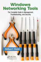 9781466511064-1466511060-Windows Networking Tools: The Complete Guide to Management, Troubleshooting, and Security (IT Management)