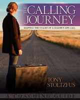 9780982989104-0982989105-The Calling Journey: Mapping the Stages of a Leader's Life Call - A Coaching Guide