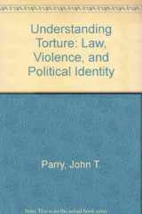 9780472070770-0472070770-Understanding Torture: Law, Violence, and Political Identity