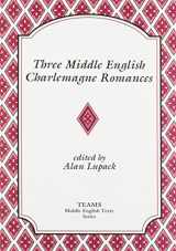 9780918720443-0918720443-Three Middle English Charlemagne Romances: The Sultan of Babylon, the Siege of Milan, and the Tale of Ralph the Collier (TEAMS Middle English Texts)