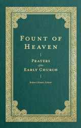 9781683596288-1683596285-Fount of Heaven: Prayers of the Early Church (Prayers of the Church)
