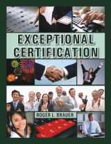 9780615557304-0615557309-EXCEPTIONAL CERTIFICATION: Principles, Concepts and Ideas for Achieving Credentialing Excellence