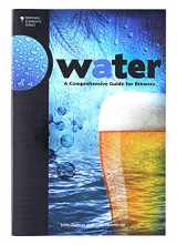 9780937381991-0937381993-Water: A Comprehensive Guide for Brewers (Brewing Elements)