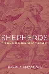 9781532606038-1532606036-Shepherds: The Believer's Outline of Theology