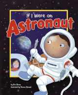 9781404857100-1404857109-If I Were an Astronaut (Dream Big!)