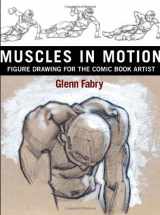 9780823031450-0823031454-Muscles in Motion : Figure Drawing for the Comic Book Artist