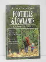 9780898864311-0898864313-Walks and Hikes in the Foothills and Lowlands: Around Puget Sound (Walks and Hikes Series)