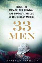9780399157776-0399157778-33 Men: Inside the Miraculous Survival and Dramatic Rescue of the Chilean Miners