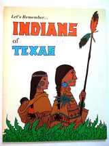 9780937460030-0937460036-Let's Remember Indians of Texas