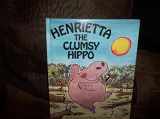 9780812060904-0812060903-Henrietta the Clumsy Hippo