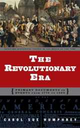 9780313320835-0313320837-The Revolutionary Era: Primary Documents on Events from 1776 to 1800 (Debating Historical Issues in the Media of the Time)