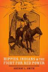 9780199855599-0199855595-Hippies, Indians, and the Fight for Red Power