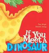 9781848955417-1848955413-If You Meet a Dinosaur