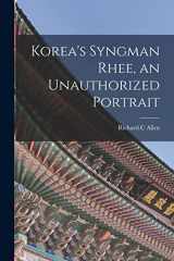 9781014578730-1014578736-Korea's Syngman Rhee, an Unauthorized Portrait