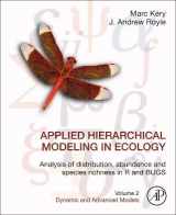 9780128095850-0128095857-Applied Hierarchical Modeling in Ecology: Analysis of Distribution, Abundance and Species Richness in R and BUGS: Volume 2: Dynamic and Advanced Models