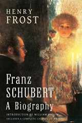 9781482379990-1482379996-Franz Schubert: a Biography