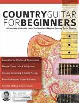 9781911267355-1911267353-Country Guitar for Beginners: A Complete Method to Learn Traditional and Modern Country Guitar Playing (Learn How to Play Country Guitar)