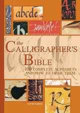 9780764156151-0764156152-The Calligrapher's Bible: 100 Complete Alphabets and How to Draw Them