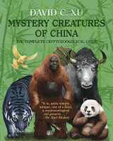 9781616464318-1616464313-Mystery Creatures of China: The Complete Cryptozoological Guide