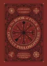 9780738764412-0738764418-The Book of Four Occult Philosophers: Three Centuries of Incantations, Charms & Ritual Magic