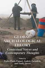 9780306486517-0306486512-Global Archaeological Theory: Contextual Voices and Contemporary Thoughts