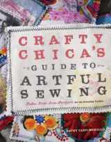 9780307406668-0307406660-Crafty Chica's Guide to Artful Sewing: Fabu-Low-Sew Projects for the Everyday Crafter