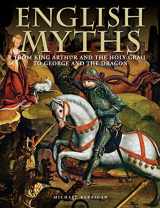 9781838861711-1838861718-English Myths: From King Arthur and the Holy Grail to George and the Dragon