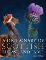 9781841589770-1841589772-A Dictionary of Scottish Phrase and Fable