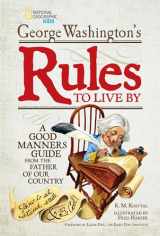 9781426315008-1426315007-George Washington's Rules to Live By: How to Sit, Stand, Smile, and Be Cool! A Good Manners Guide From the Father of Our Country