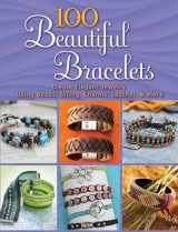 9780486833927-0486833925-100 Beautiful Bracelets: Create Elegant Jewelry Using Beads, String, Charms, Leather, and more (Dover Jewelry and Metalwork)