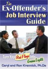 9781570232824-1570232822-The Ex-Offender's Job Interview Guide: Turn Your Red Flags Into Green Lights