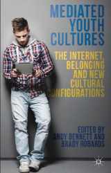 9781137287014-1137287012-Mediated Youth Cultures: The Internet, Belonging and New Cultural Configurations