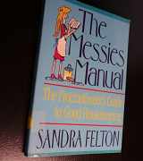 9780800751333-0800751337-The Messies Manual: The Procrastinator's Guide to Good Housekeeping
