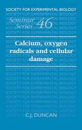 9780521380683-0521380685-Calcium, Oxygen Radicals and Cellular Damage (Society for Experimental Biology Seminar Series, Series Number 46)