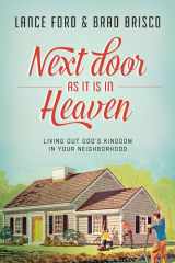 9781631464973-1631464973-Next Door as It Is in Heaven: Living Out God's Kingdom in Your Neighborhood