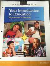 9780133563283-0133563286-Your Introduction to Education: Explorations in Teaching, Loose-Leaf Version (3rd Edition)