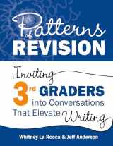 9781625316318-1625316313-Patterns of Revision, Grade 3: Inviting 3rd Graders into Conversations That Elevate Writing