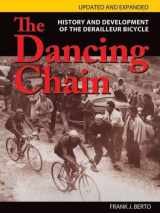 9781892495594-1892495597-The Dancing Chain: History and Development of the Derailleur Bicycle