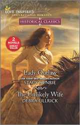 9781335239891-1335239898-Lady Outlaw & The Unlikely Wife (Love Inspired: Historical Classics)