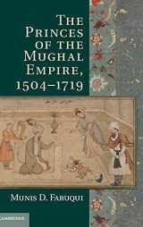 9781107022171-1107022177-The Princes of the Mughal Empire, 1504–1719