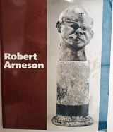 9780961461515-0961461519-Robert Arneson : A Retrospective