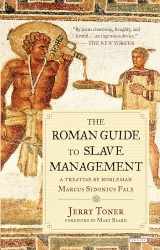 9781468311723-1468311727-The Roman Guide to Slave Management: A Treatise by Nobleman Marcus Sidonius Falx