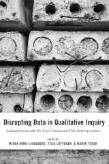 9781433133381-1433133385-Disrupting Data in Qualitative Inquiry: Entanglements with the Post-Critical and Post-Anthropocentric (Post-Anthropocentric Inquiry)