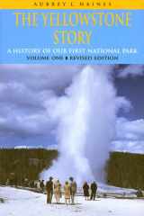 9780870813900-0870813900-The Yellowstone Story : A History of Our First National Park : Volume 1