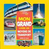 9781443174015-1443174017-National Geographic Kids: Mon Grand Livre de Moyens de Transport (French Edition)