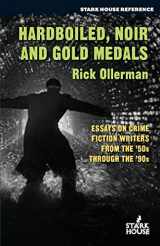 9781944520328-1944520325-Hardboiled, Noir and Gold Medals: Essays on Crime Fiction Writers From the 50s Through the 90s