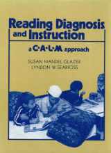 9780137558100-0137558104-Reading Diagnosis and Instruction: A C-A-L-M Approach