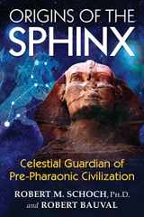 9781620555255-1620555255-Origins of the Sphinx: Celestial Guardian of Pre-Pharaonic Civilization