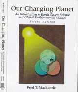 9780132713214-0132713217-Our Changing Planet: An Introduction to Earth System Science and Global Environmental Change (2nd Edition)