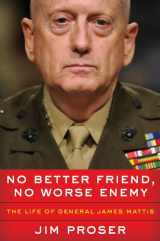 9780062803917-0062803913-No Better Friend, No Worse Enemy: The Life of General James Mattis